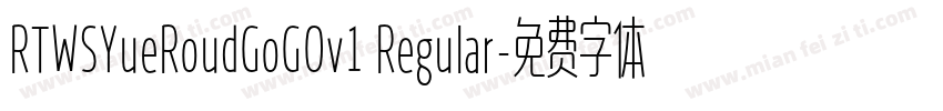 RTWSYueRoudGoGOv1 Regular字体转换